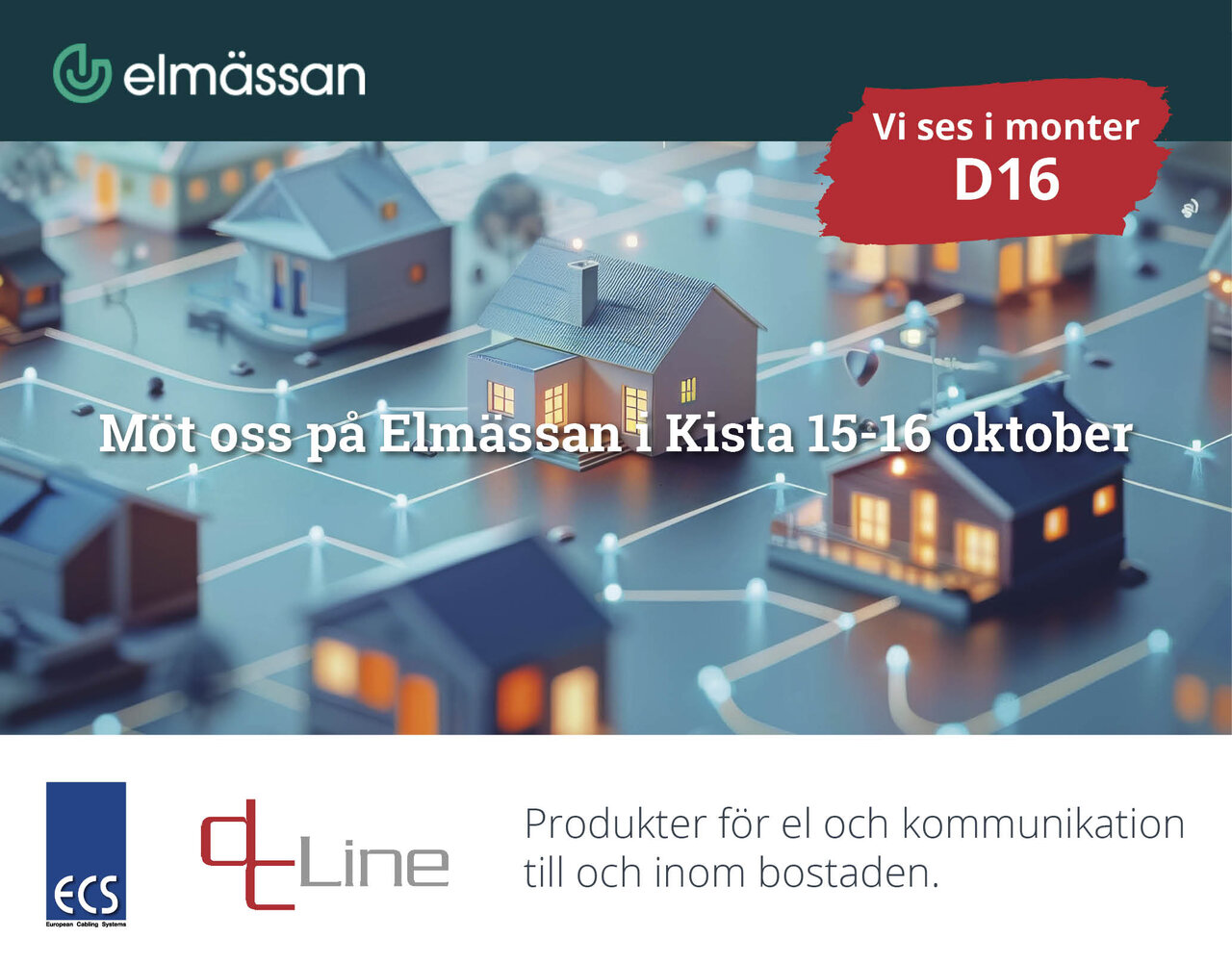 Vi är på plats på ELMÄSSAN Stockholm 2025 i Kista den 15-16 oktober.
Vi ses i monter D:16!
